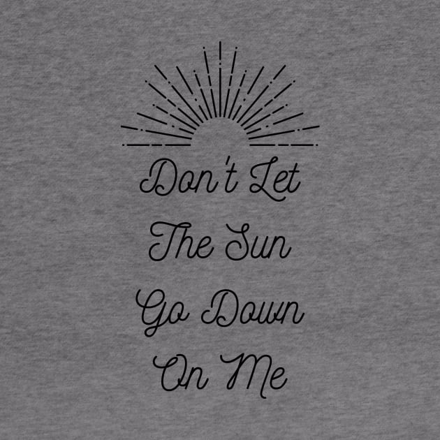 Don't Let The Sun Go Down On Me by Lasso Print
